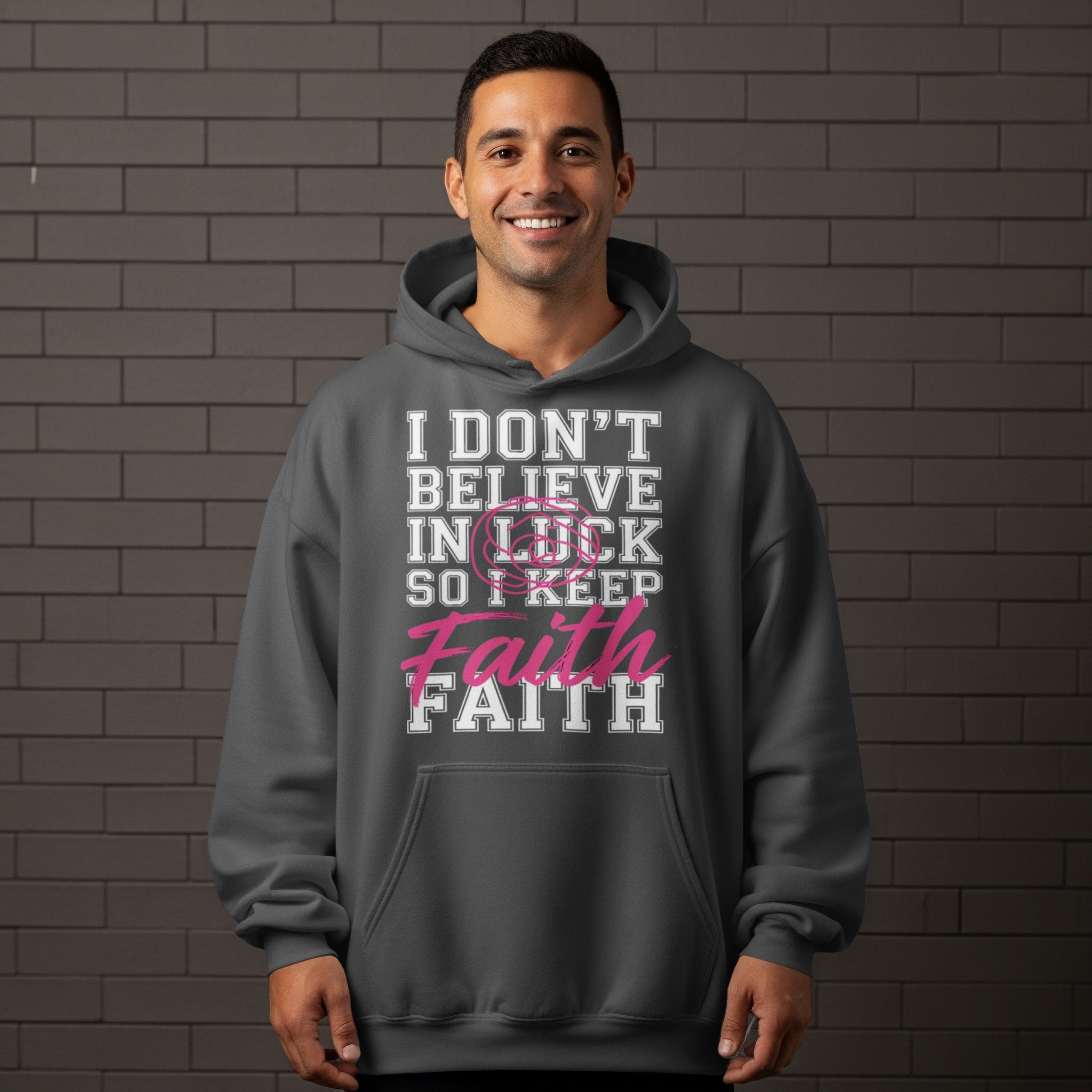 I Don't Believe In Luck So Keep Faith Hoodie