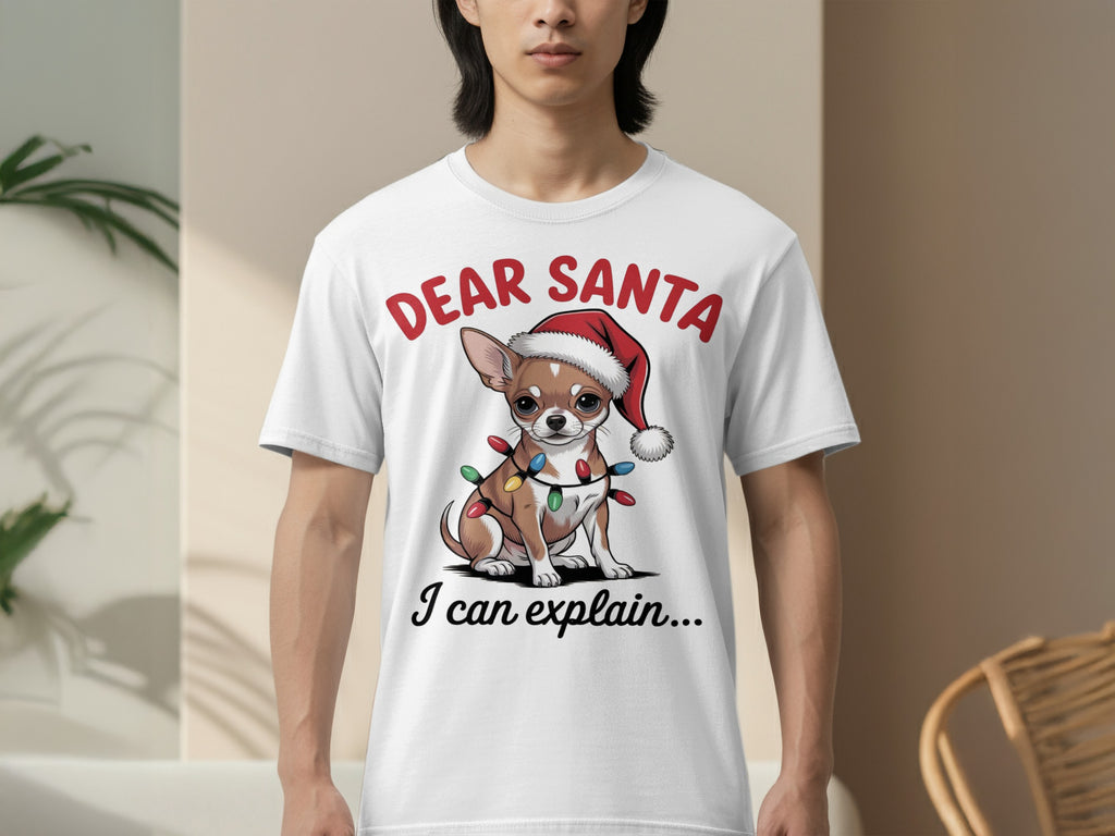 Dear Santa I Can Explain Chihuahua T-shirt