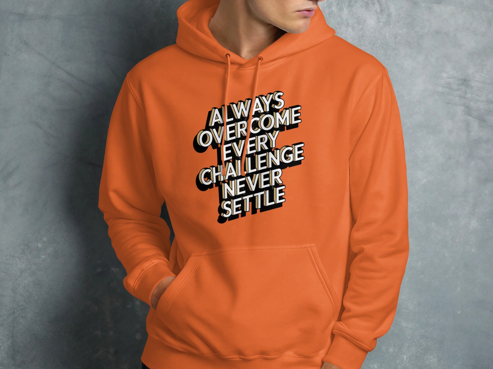 Always Overcome Every Challenge Never Settle Hoodie