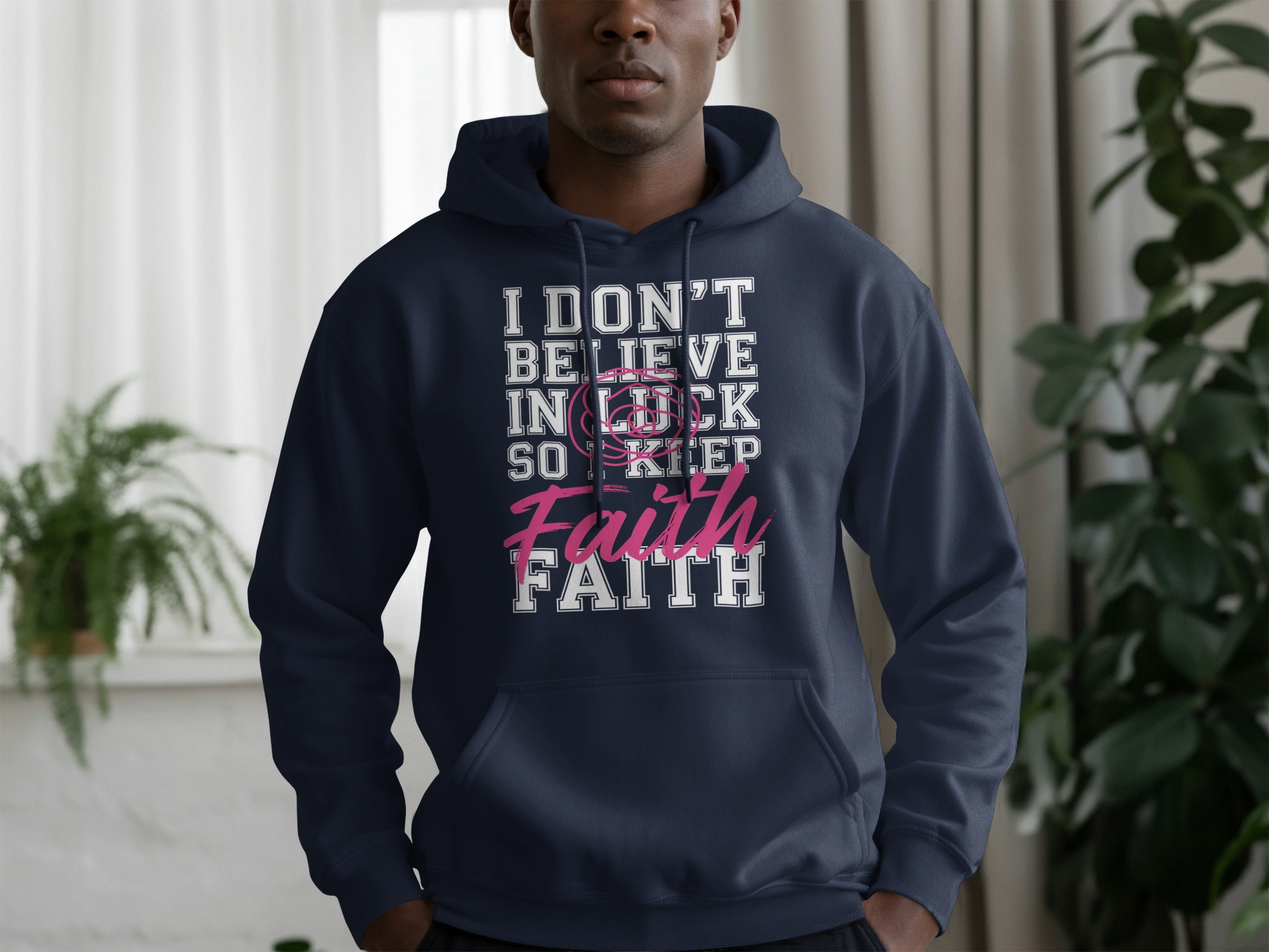 I Don't Believe In Luck So I Keep Faith Hoodie