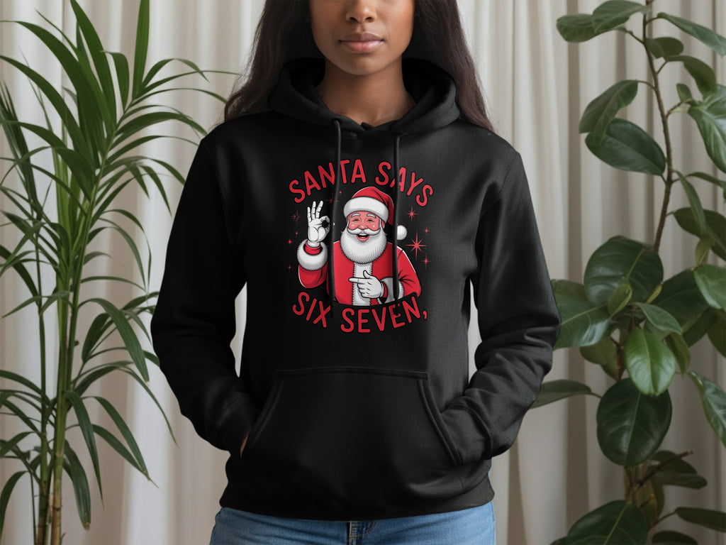 Santa Says Six Seven Santa Hooded Sweatshirt