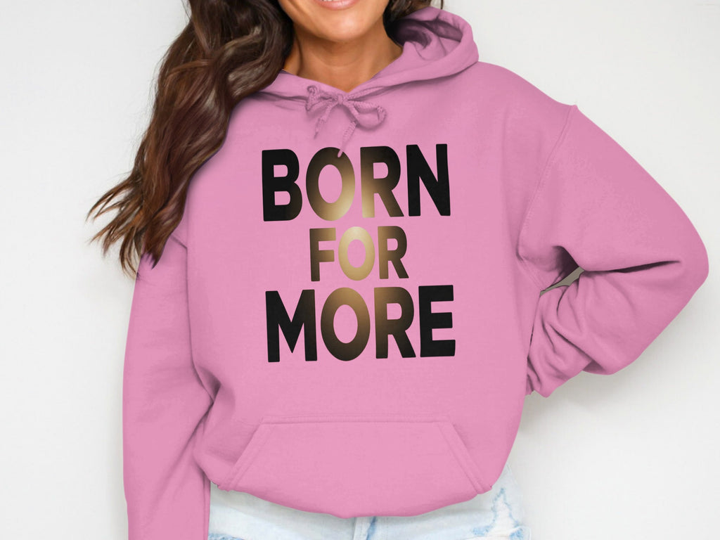 Born For More slogan hoodie product