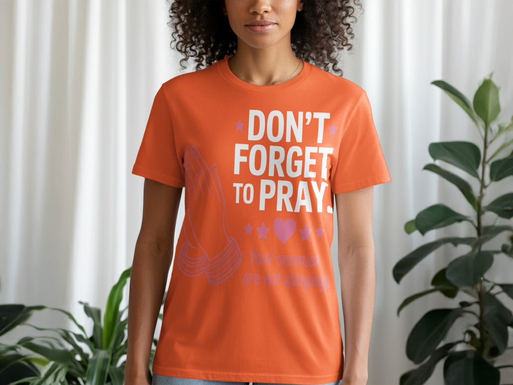 Don't Forget to Pray Your Enemies Are Not Sleeping Shirt