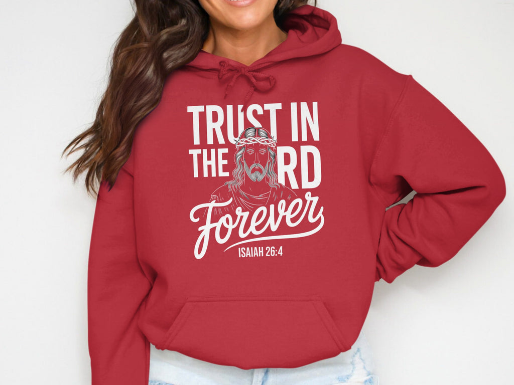 Trust In The Lord Forever Isaiah 26:4 Hoodie