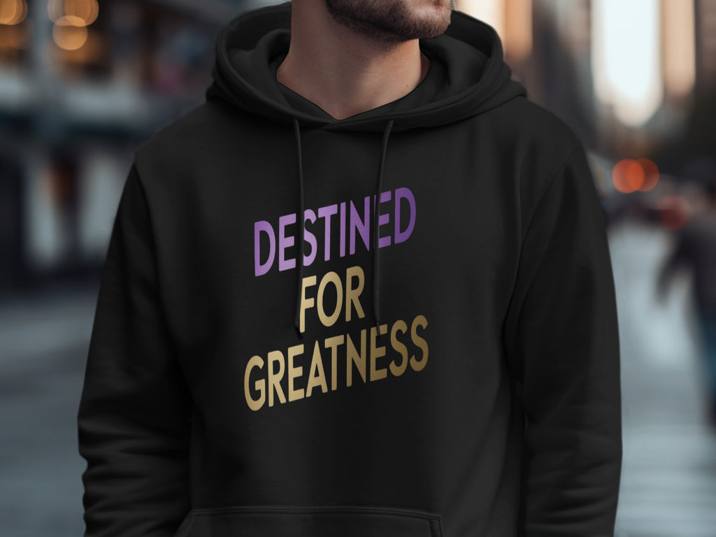 Destined for Greatness Stylish Motivational Hoodie