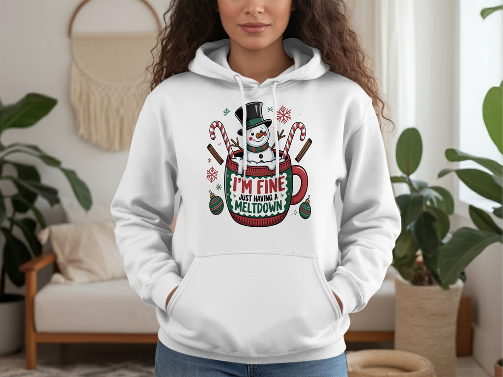 Holiday Snowman I'm Fine Just Having a Meltdown Hoodie