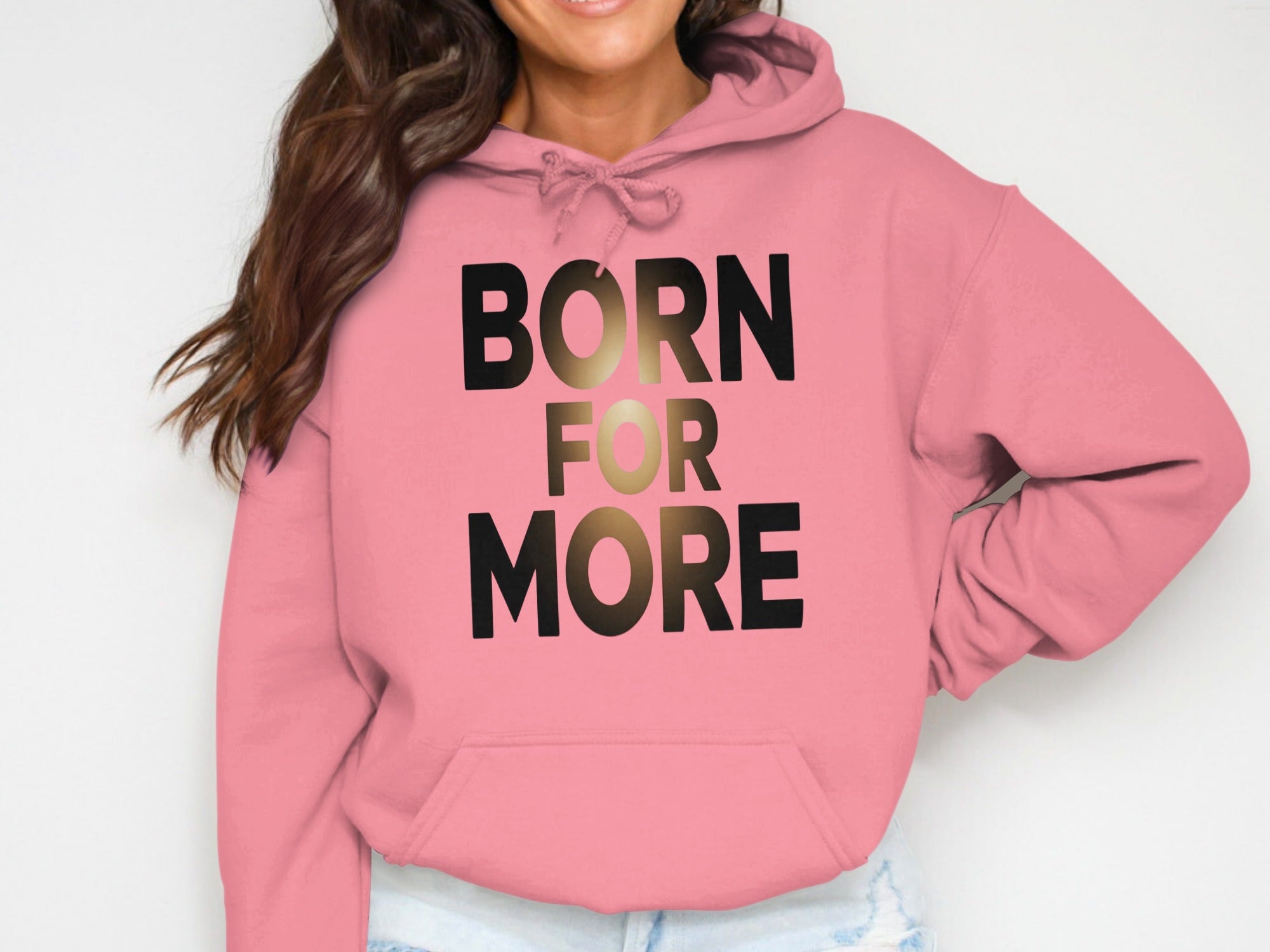 Born for More Inspiring Motivational Hoodie