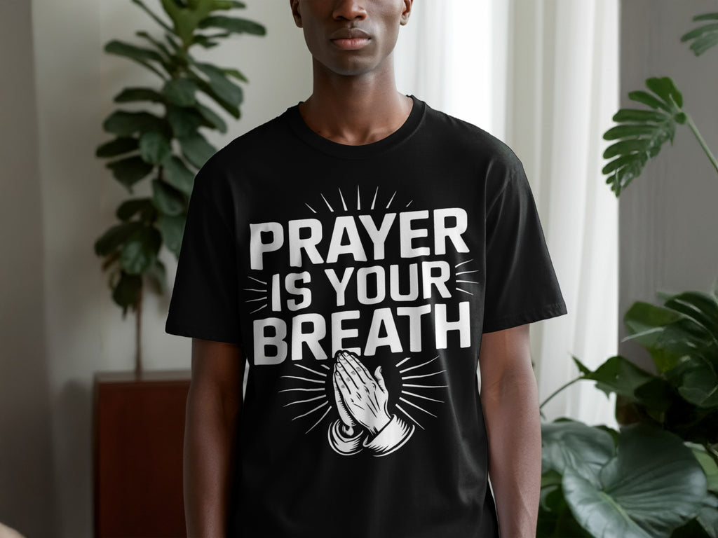 Prayer Is Your Breath T-shirt Product