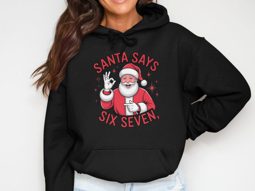 Santa Says Six Seven Hoodie