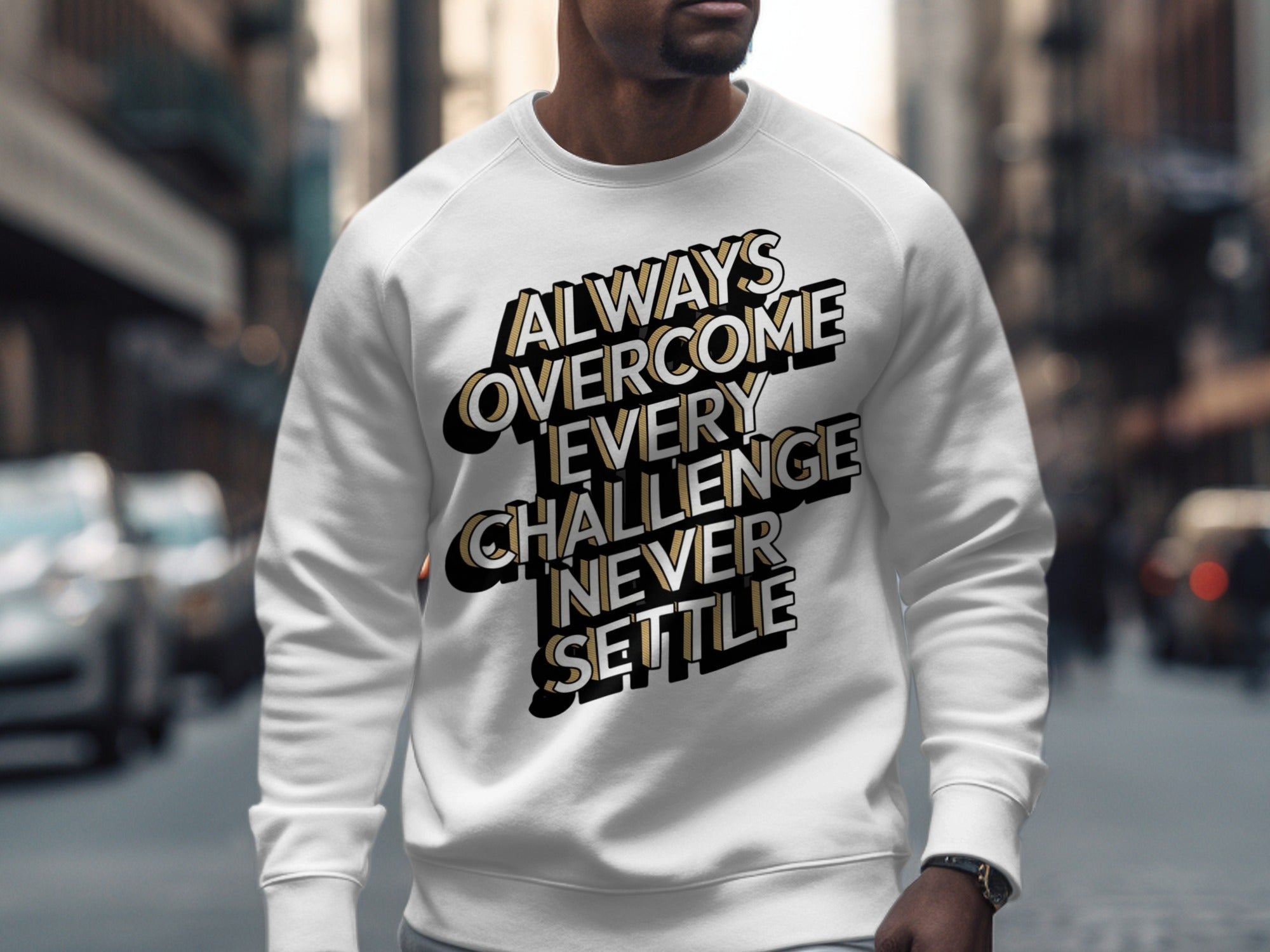 Always Overcome Every Challenge Never Settle sweatshirt