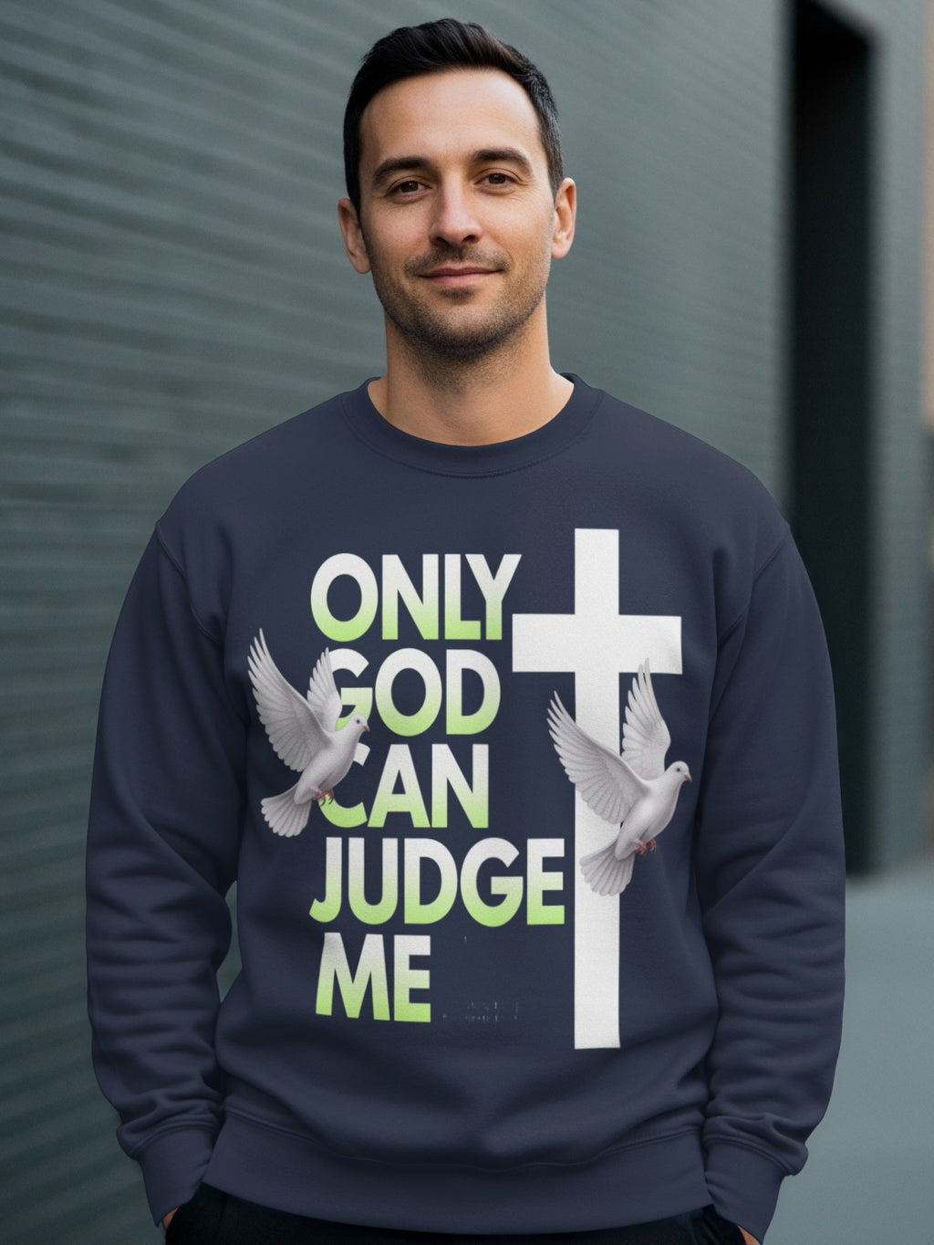 Only God Can Judge Me Cross and Dove Sweatshirt