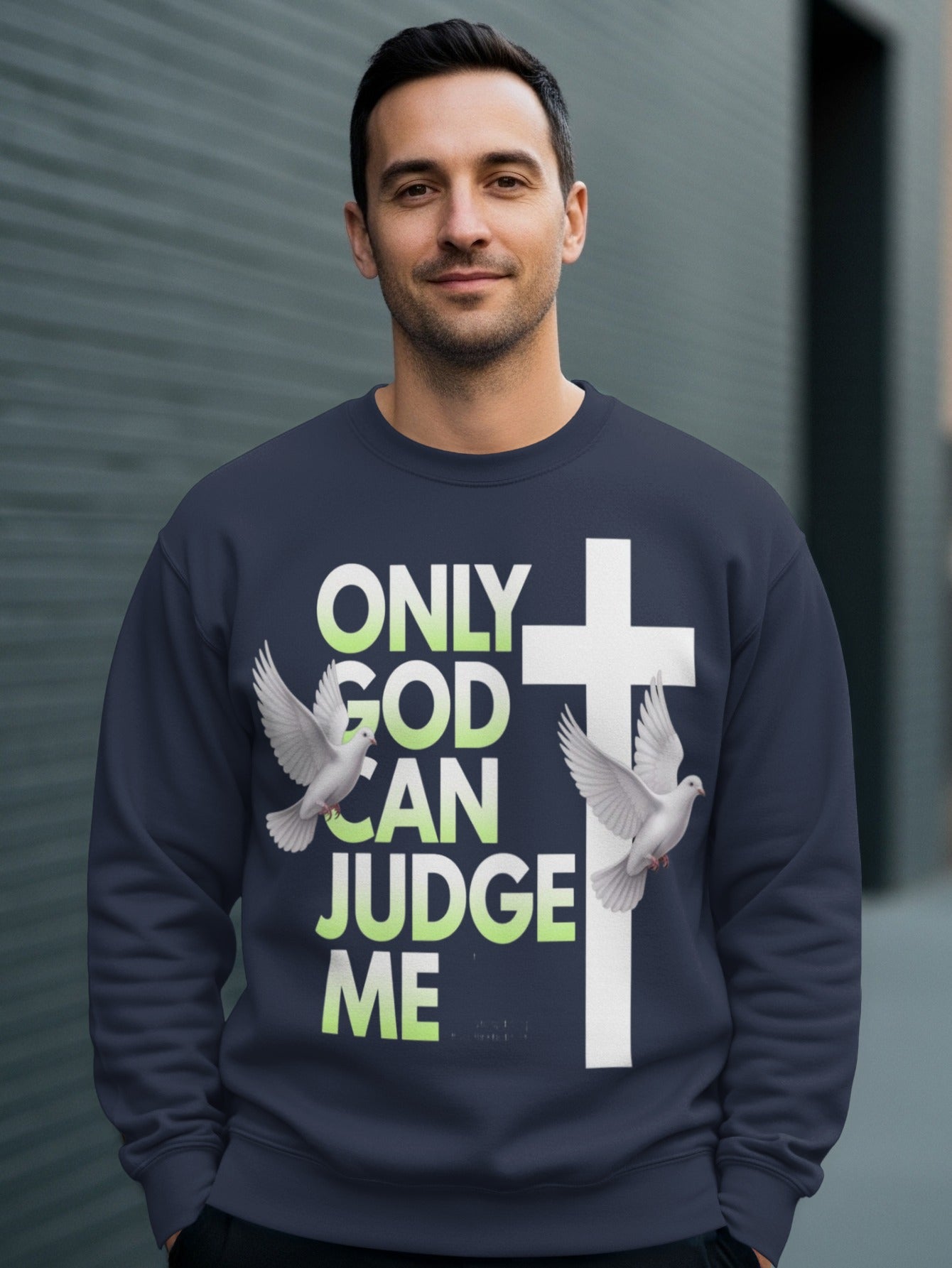 Only God Can Judge Me Cross and Dove Sweatshirt