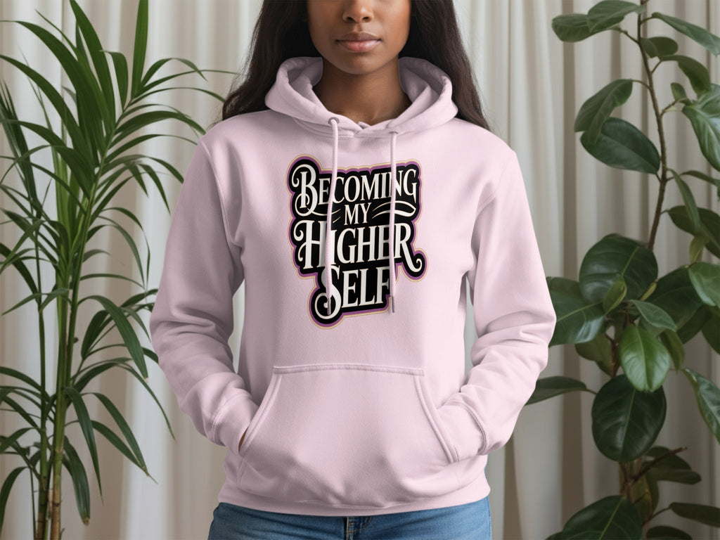 Becoming My Higher Self Hoodie Fashion Statement