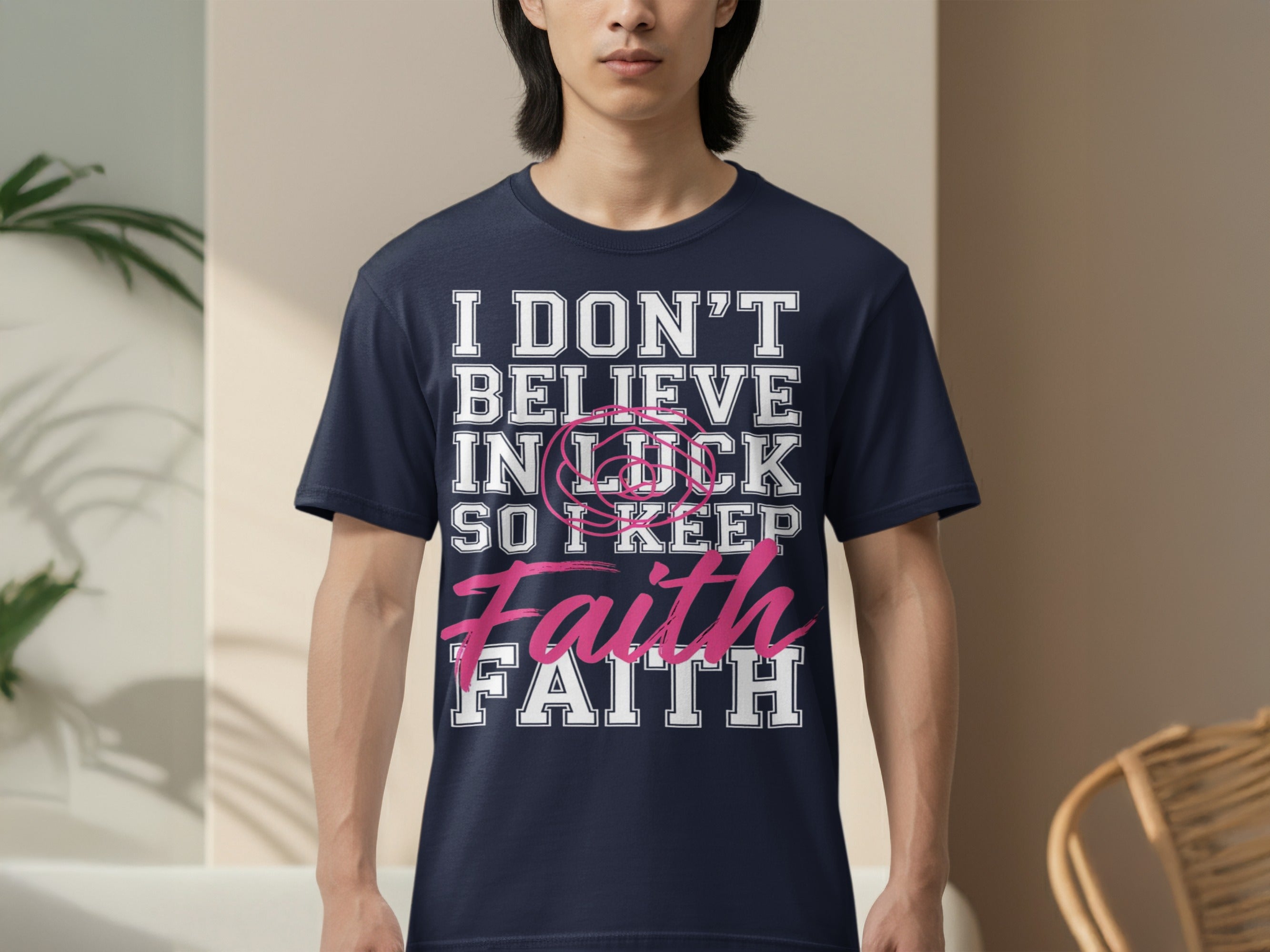 I Don't Believe In Luck So Keep Faith T-shirt