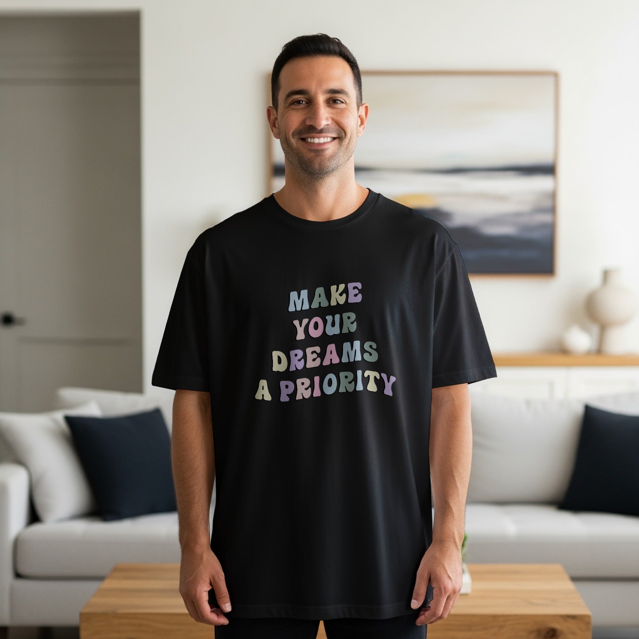 Make Your Dreams A Priority Motivational Shirt