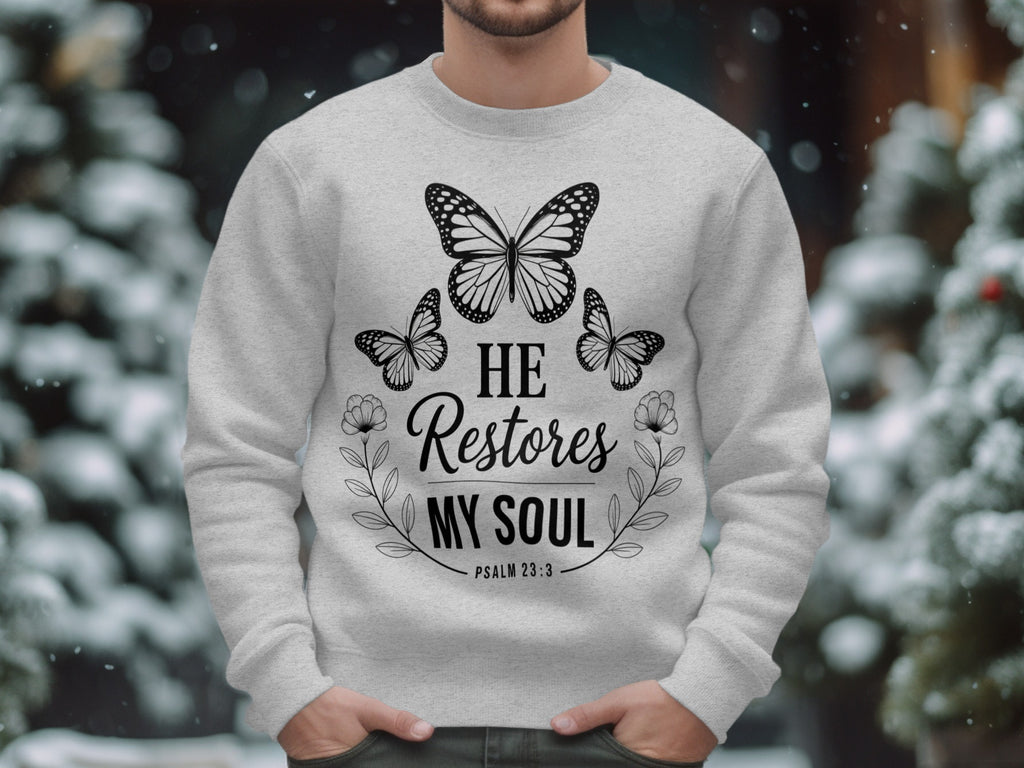 He Restores My Soul Psalm 23:3 Sweatshirt