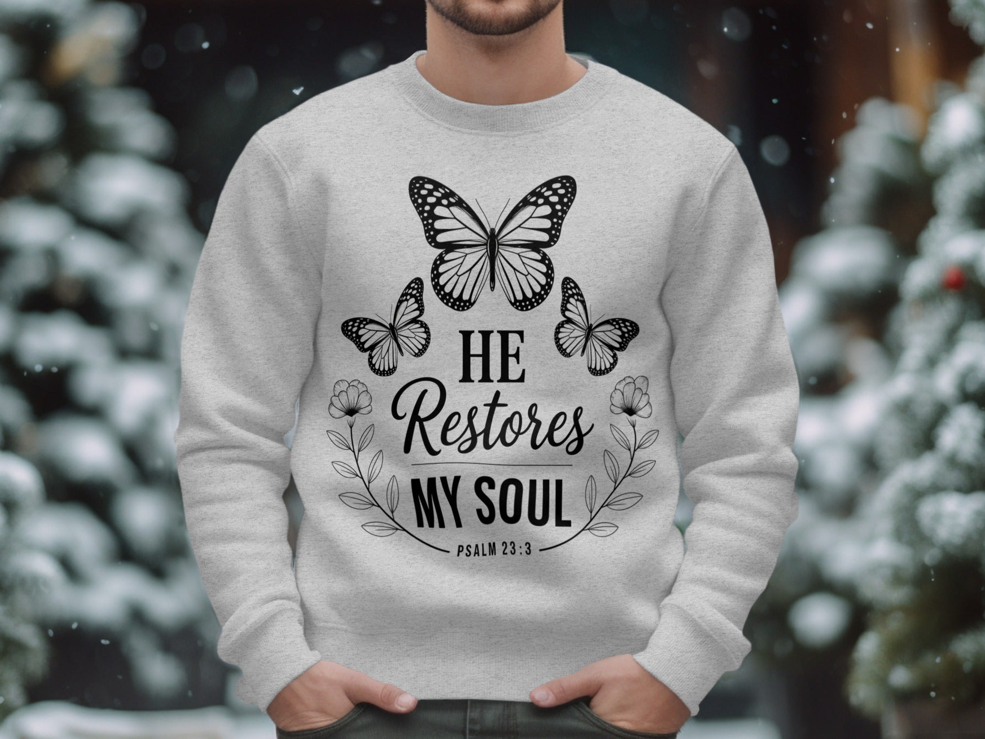 He Restores My Soul Psalm 23:3 Sweatshirt