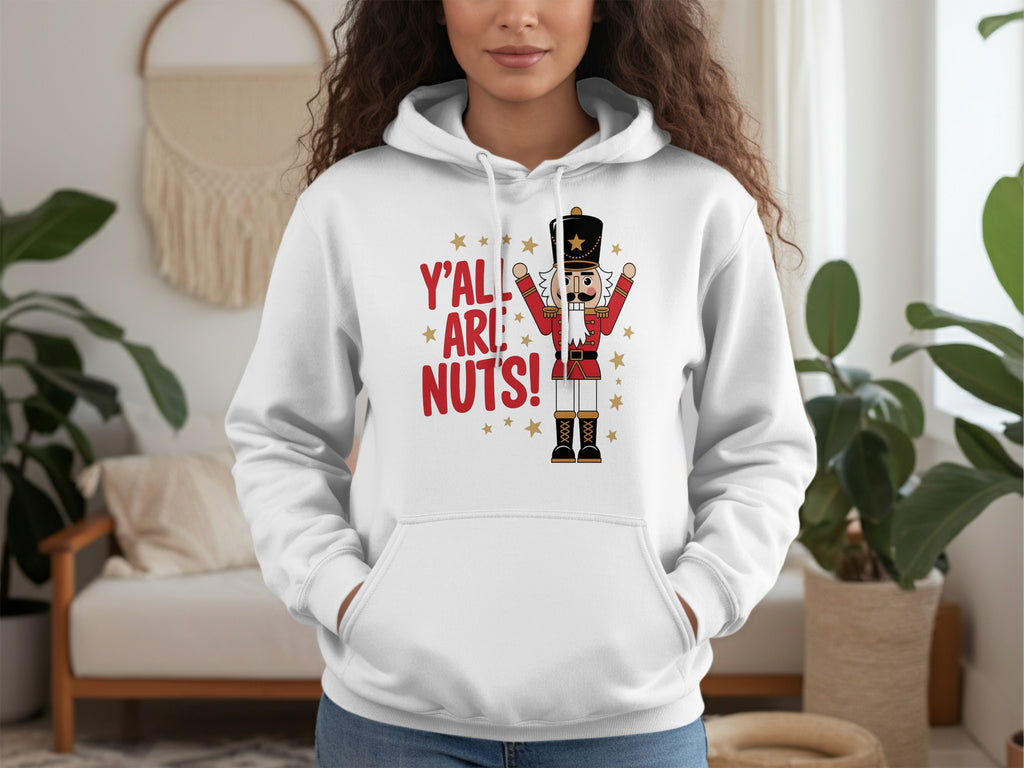 Y'all Are Nuts Nutcracker Graphic Hoodie