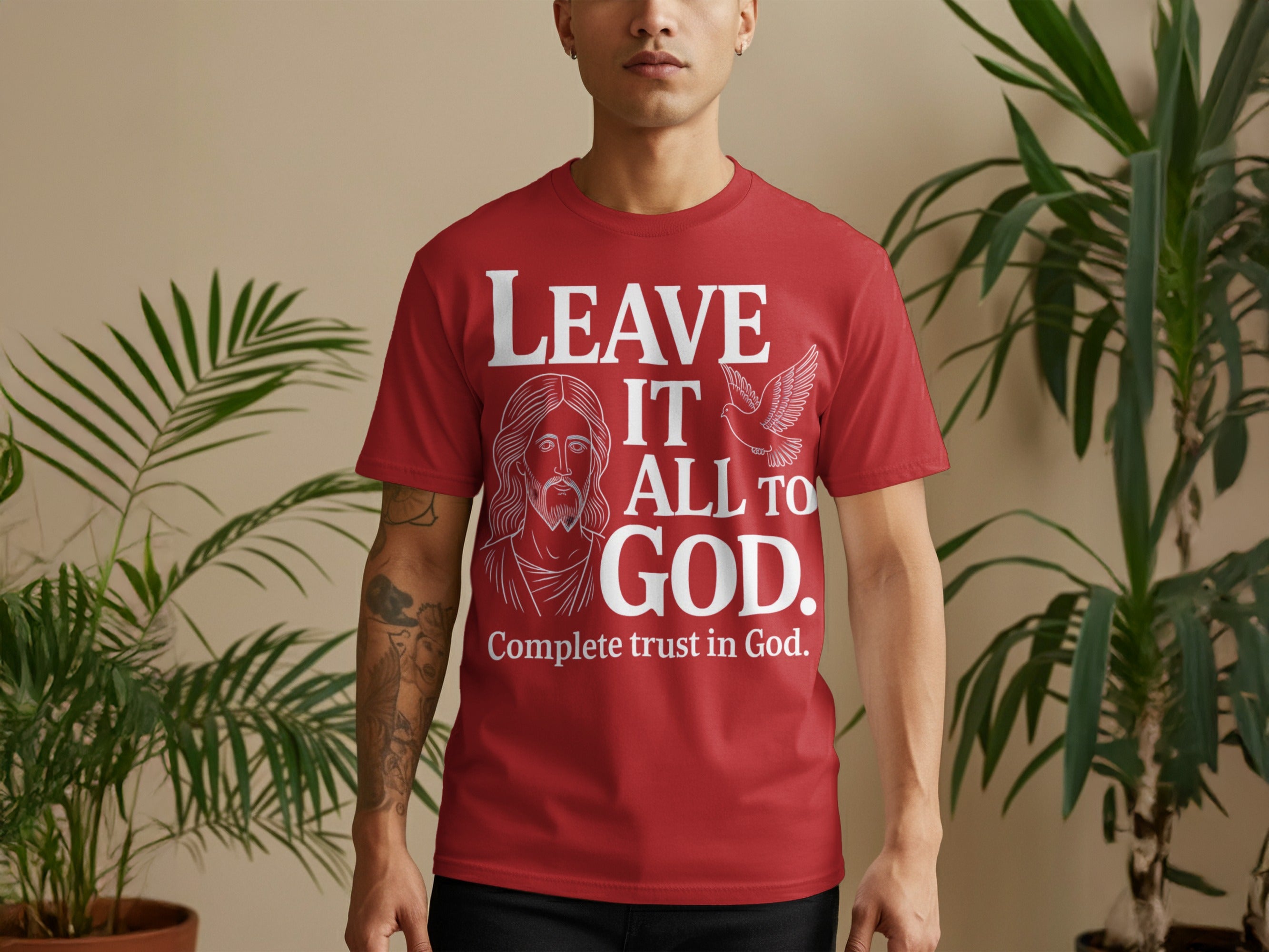 Leave It All To God Complete Trust Motivational shirt