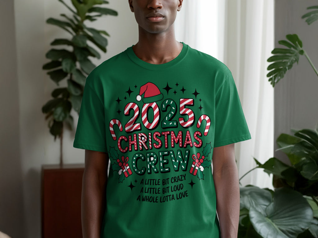 2025 Christmas Crew A Little Bit Crazy A Little Bit Loud Shirt