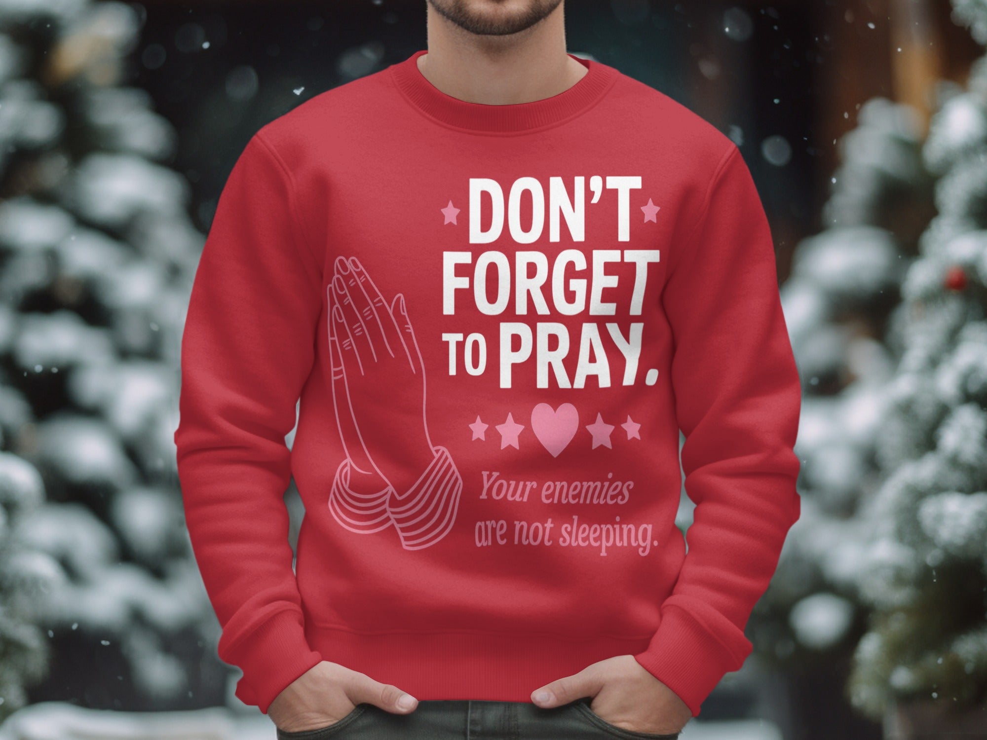 Don't Forget To Pray Your Enemies Are Not Sleeping sweatshirt