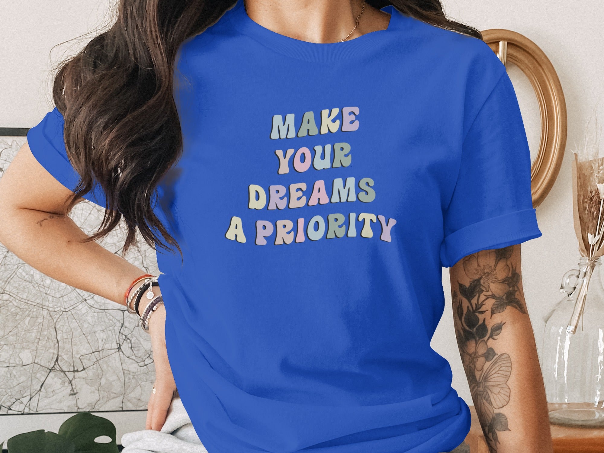 Make Your Dreams A Priority Motivational Shirt