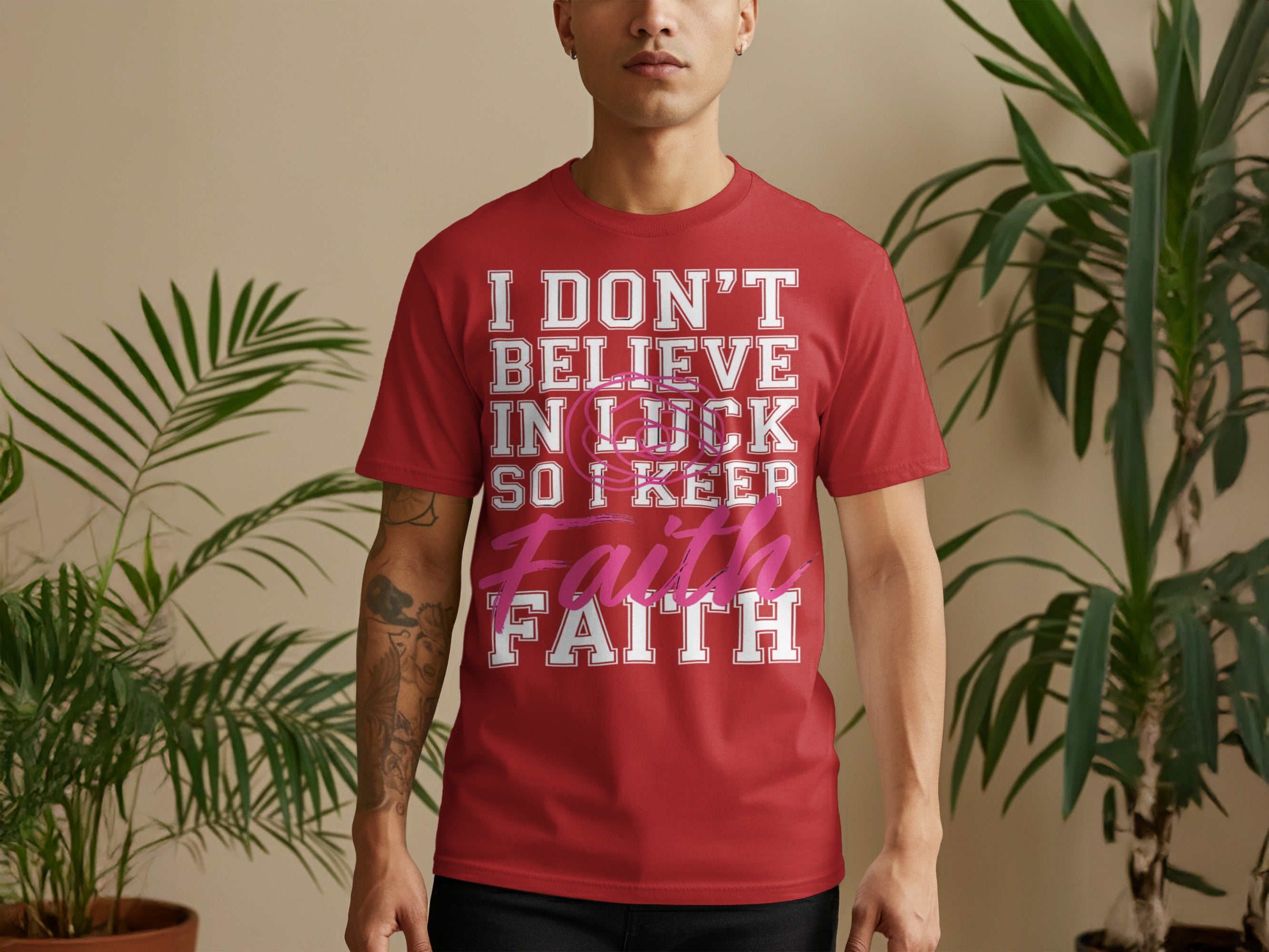I Don't Believe In Luck So I Keep Faith T-shirt