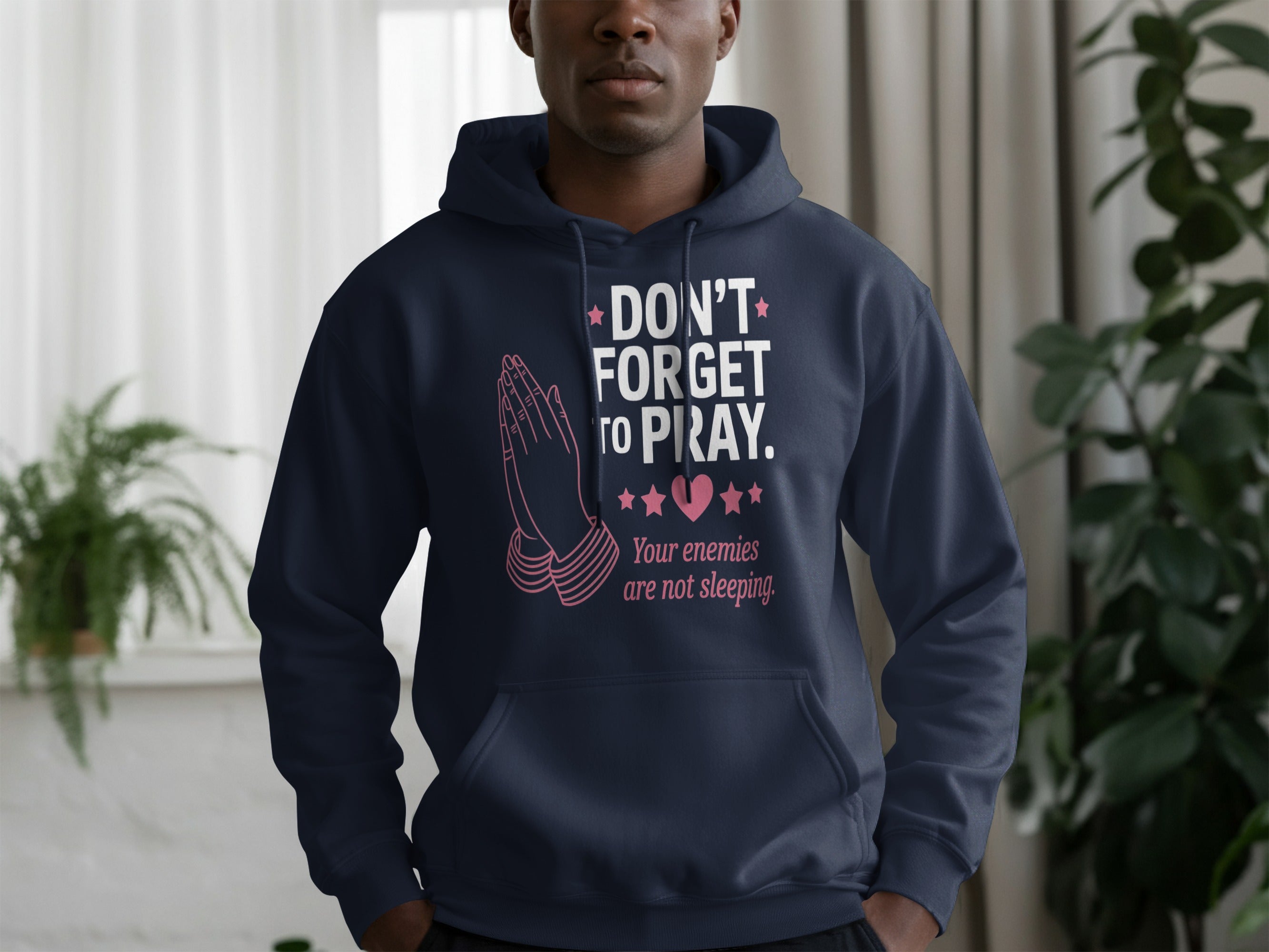 Don't Forget to Pray Your Enemies Are Not Sleeping Hoodie