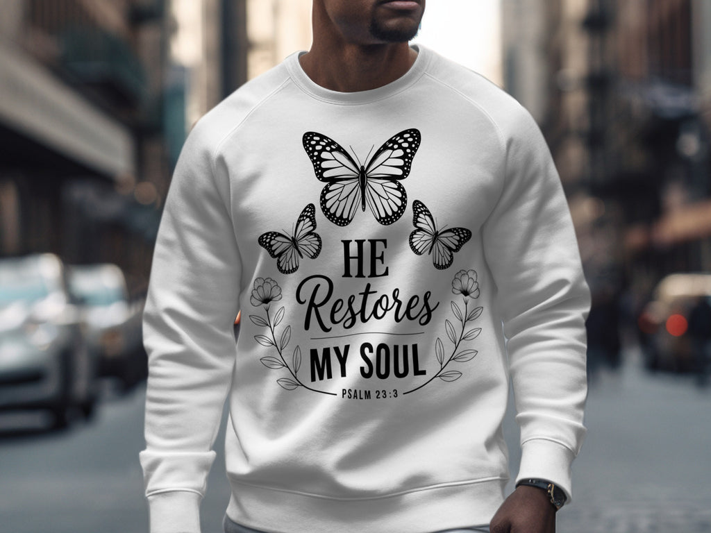 He Restores My Soul Psalm 23 3 Religious Sweatshirt