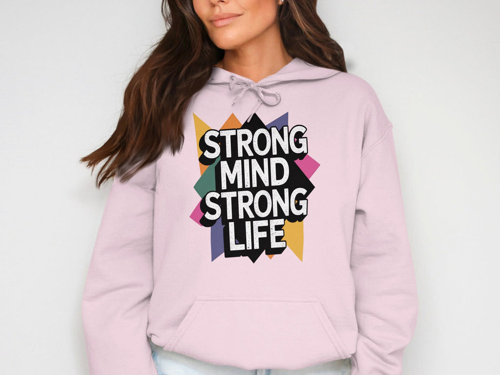 Strong Mind Strong Life Hoodie Statement Apparel