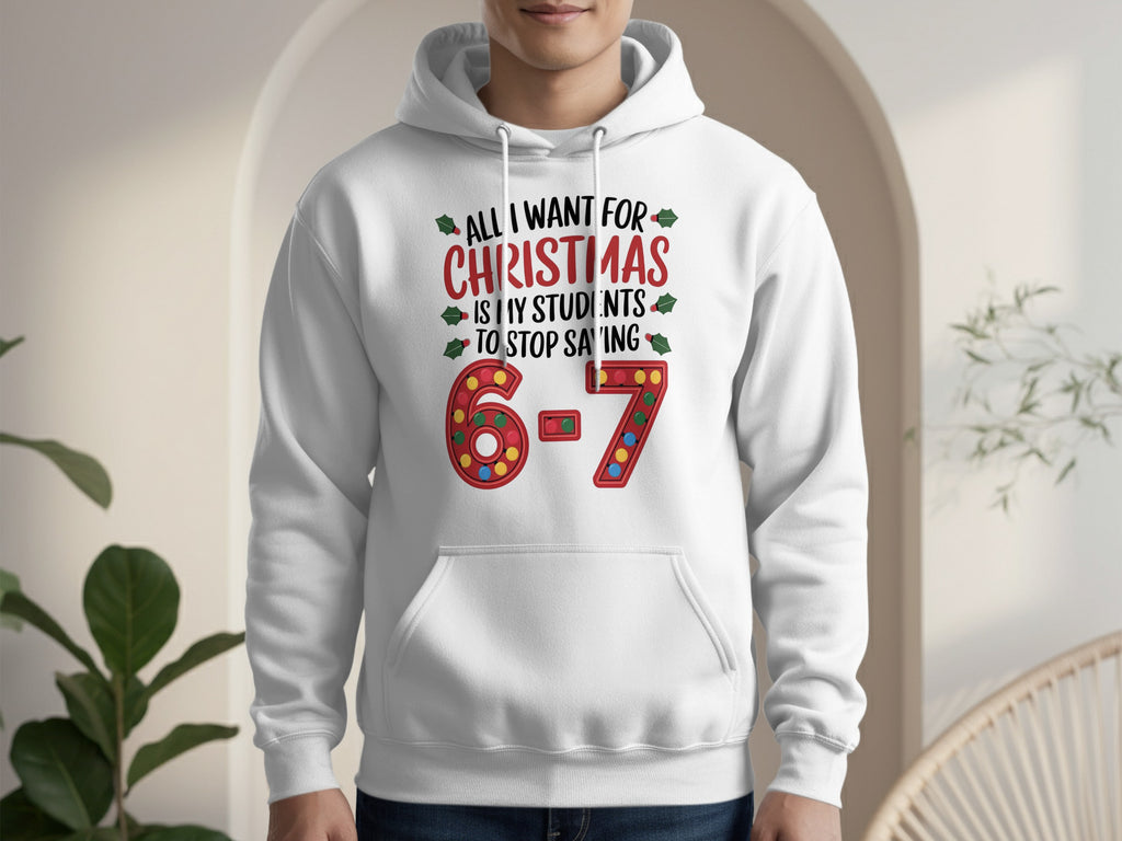 All I Want For Christmas 6-7 Hoodie Product