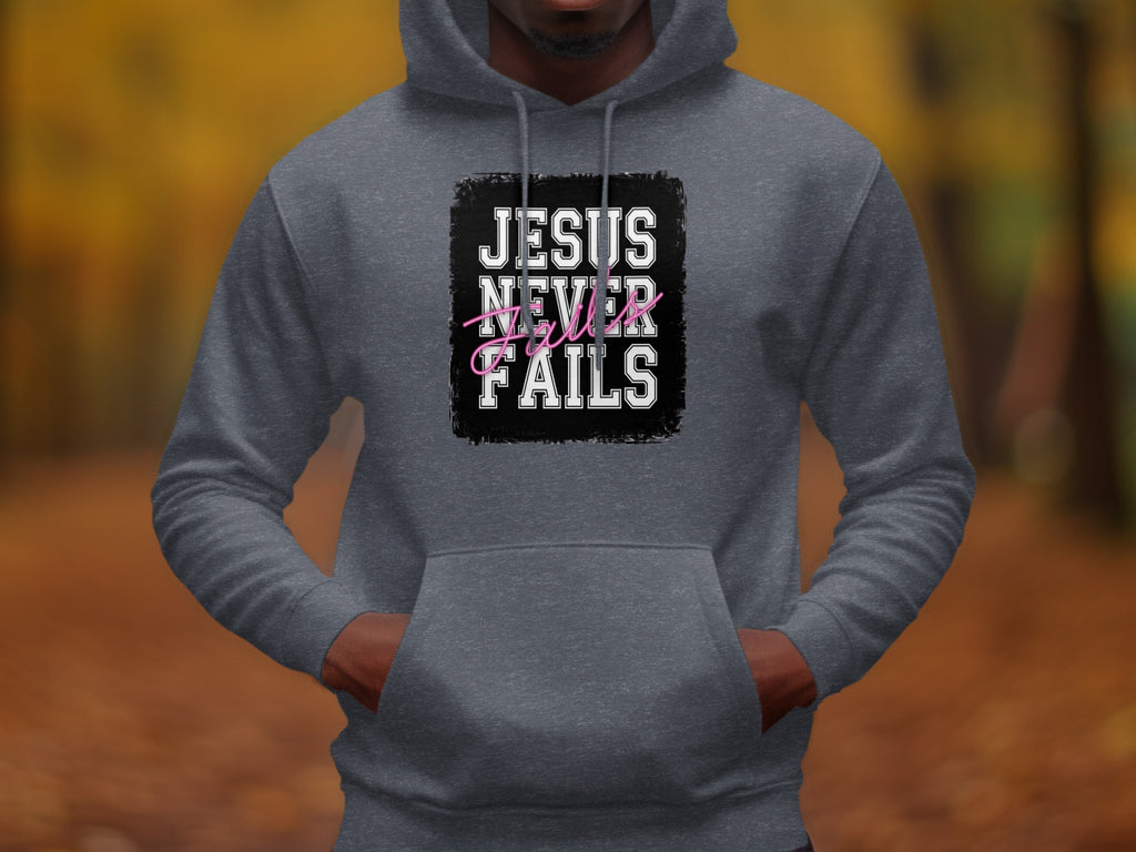 Inspirational Jesus Never Fails Hoodie for Men and Women