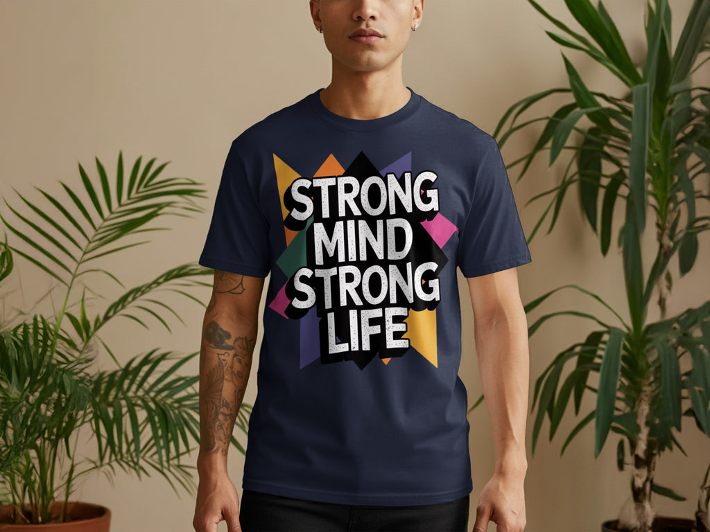 Strong Mind Strong Life Graphic T-shirt
