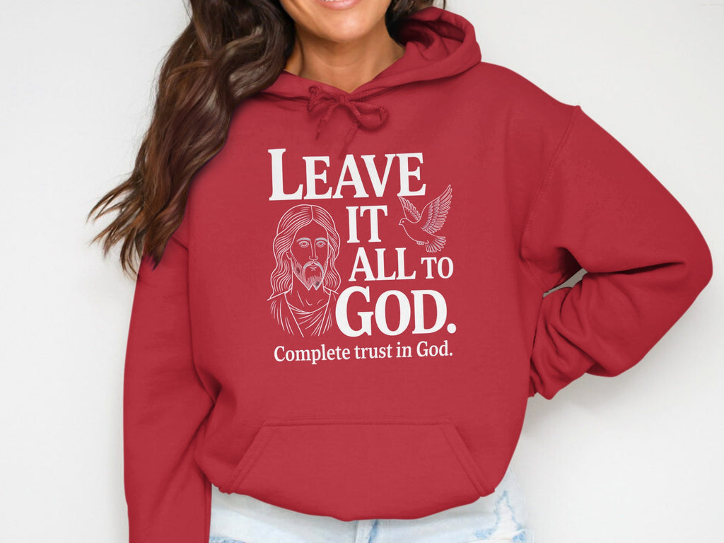Leave It All to God Complete Trust in God Hoodie