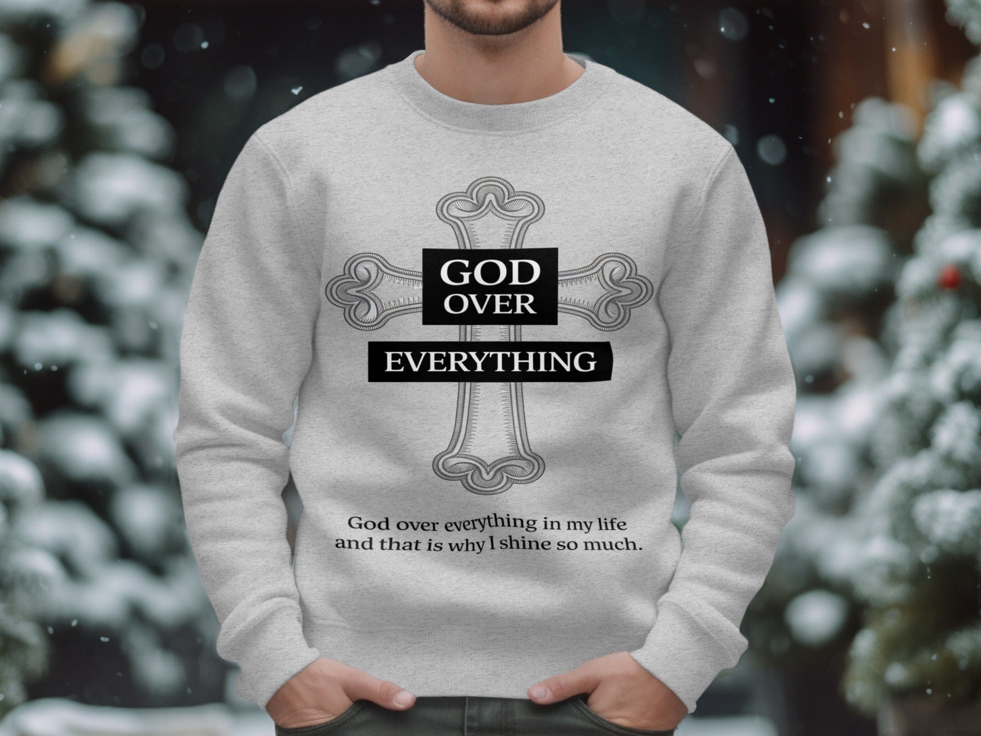 God Over Everything Inspirational Sweatshirt