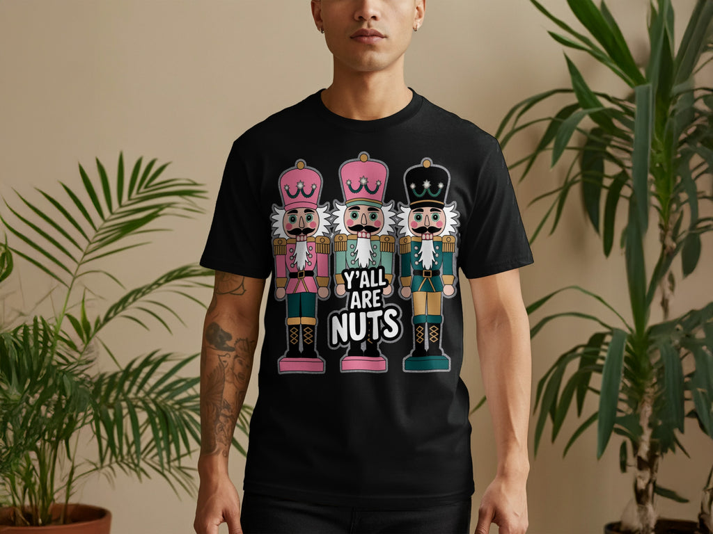 Funny Holiday Nutcracker Y'all Are Nuts T-shirt