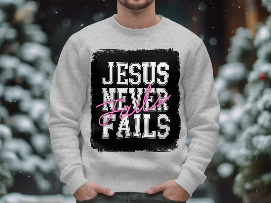 Jesus Never Fails Lettering Design Sweatshirt