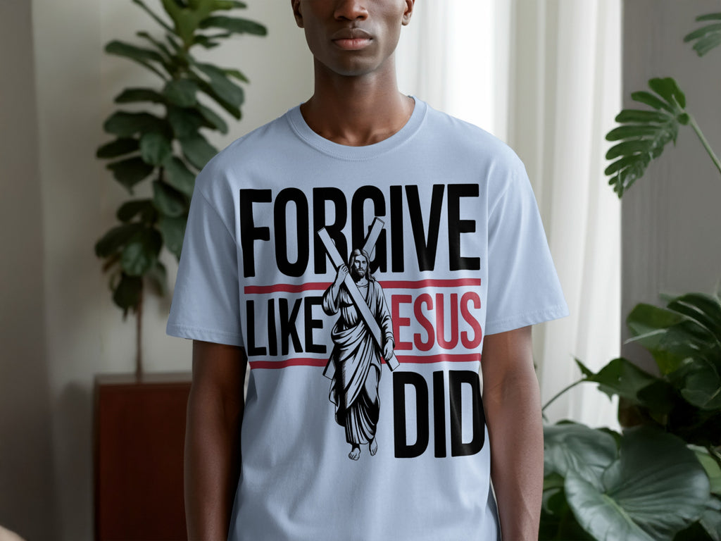 Forgive Like Jesus Did Inspirational T-Shirt