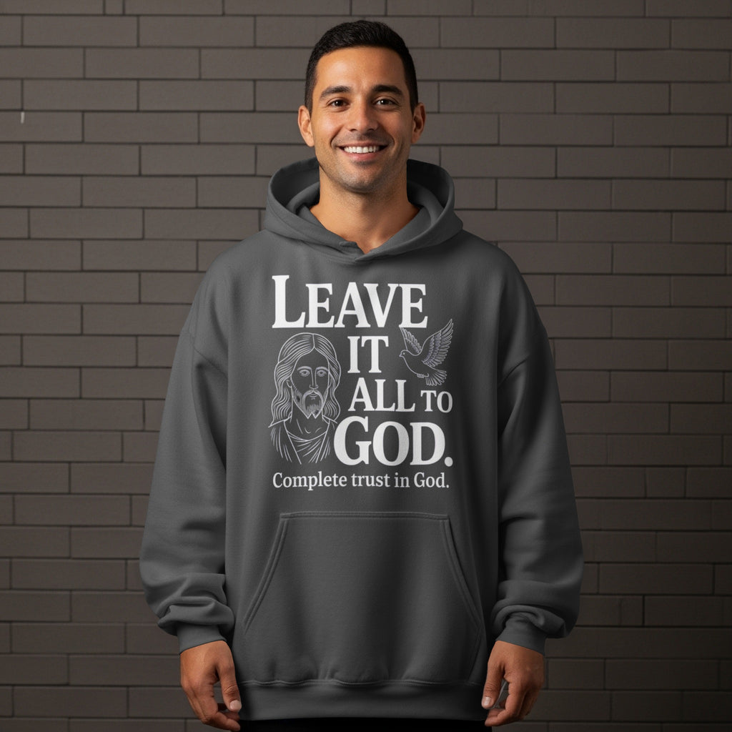 Leave It All To God Trust Quote Hoodie