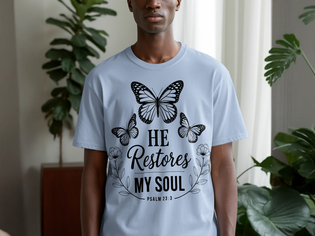 He Restores My Soul Psalm 23:3 T-shirt