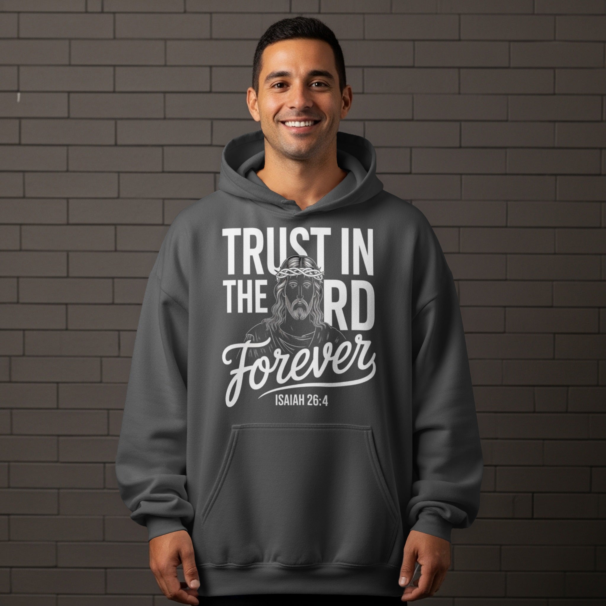 Trust in the Lord Forever Isaiah 26:4 hoodie