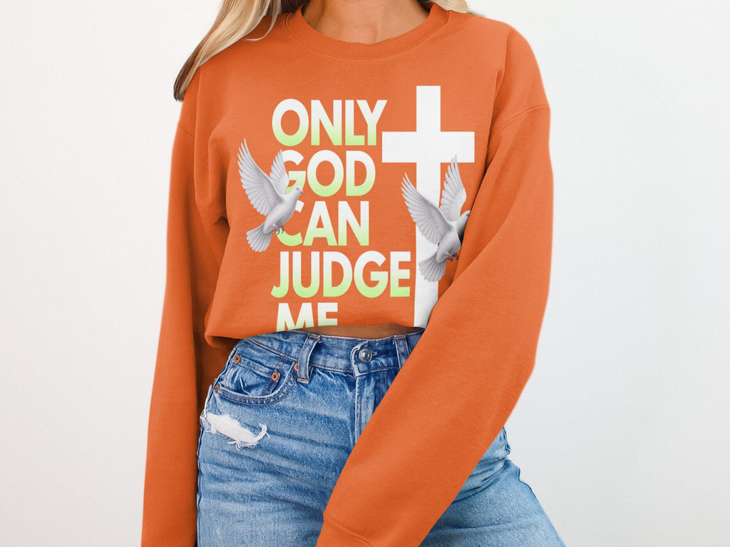 Only God Can Judge Me Graphic Sweatshirt