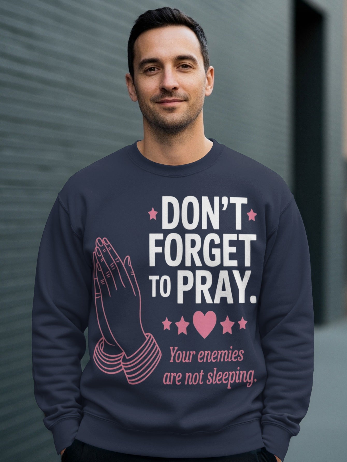 Don't Forget To Pray Your Enemies Are Not Sleeping sweatshirt