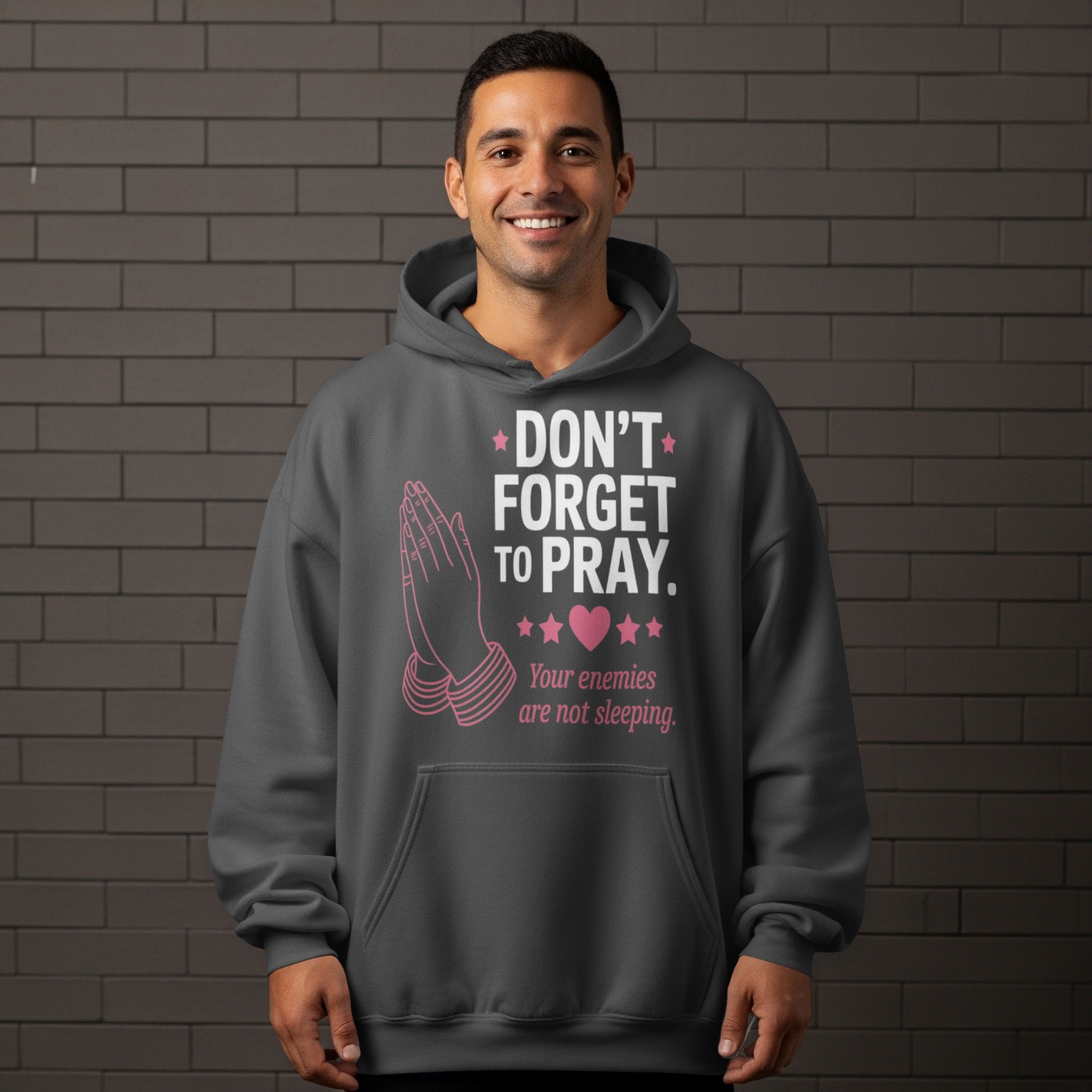 Don't Forget to Pray Your Enemies Are Not Sleeping Hoodie