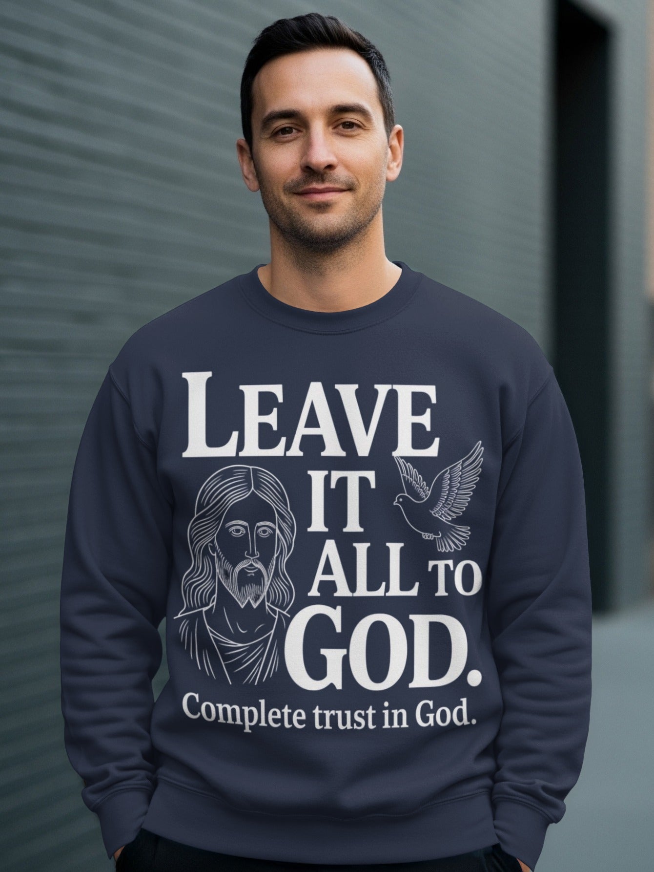 Leave It All To God Complete Trust In God Sweatshirt