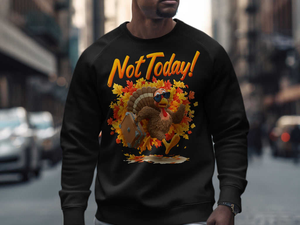 Not Today Turkey Graphic Sweatshirt