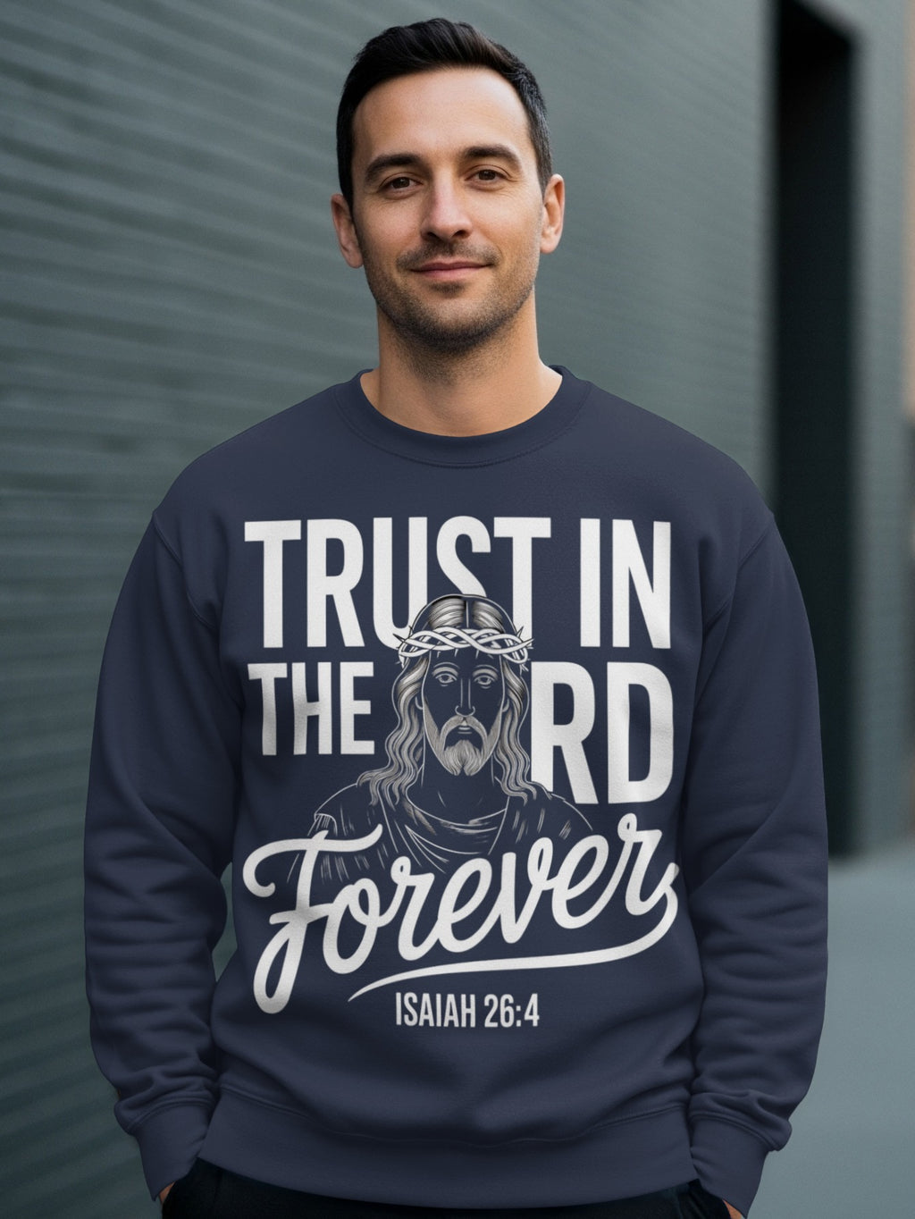 Trust In The Lord Forever Isaiah 26:4 sweatshirt