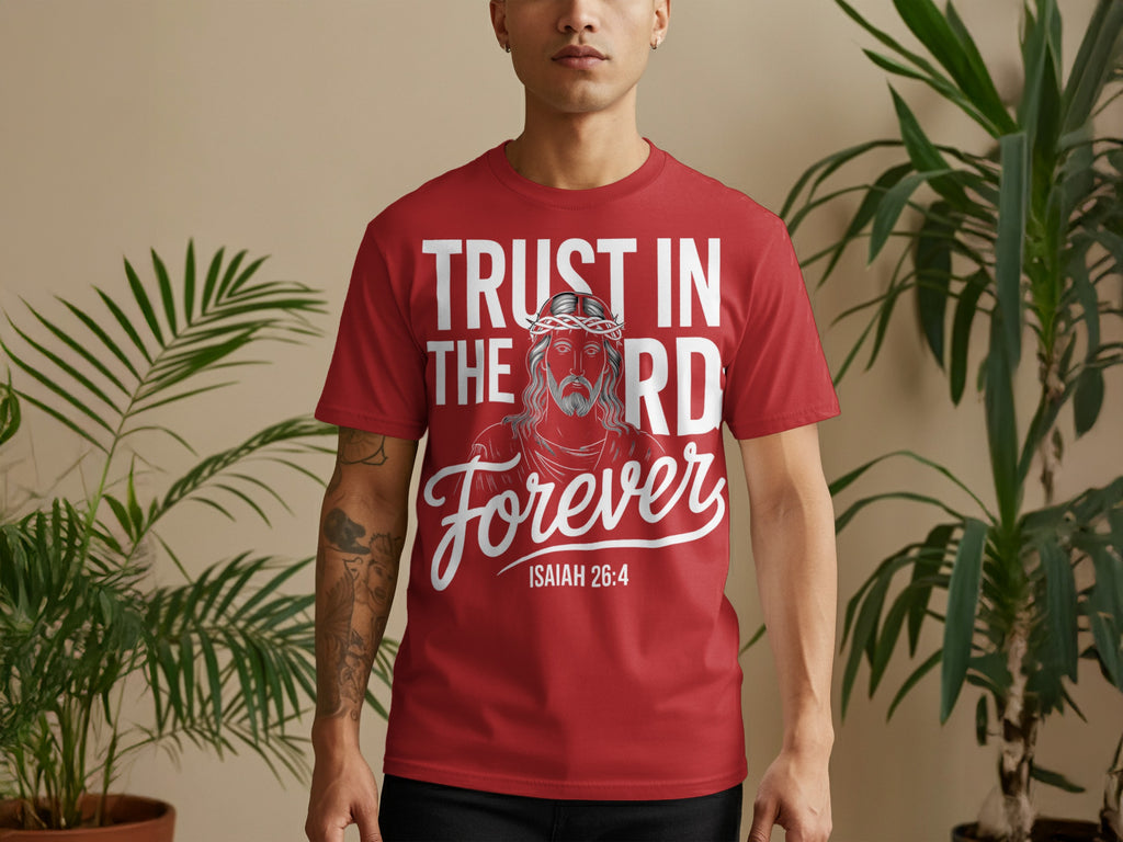Trust in The Lord Forever Isaiah 26:4 graphic tee