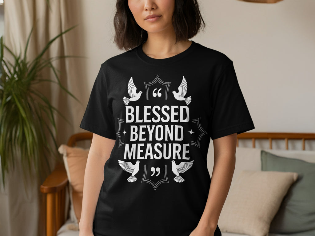 Blessed Beyond Measure Quote Design T-Shirt