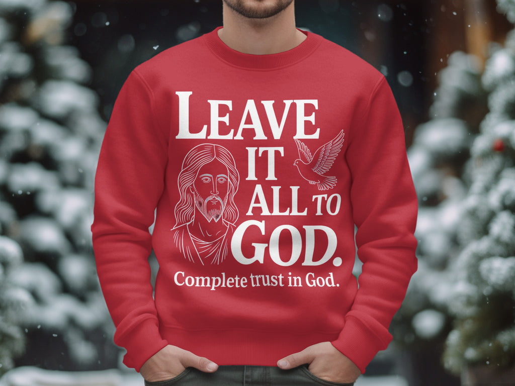 Leave It All To God Complete Trust Sweatshirt